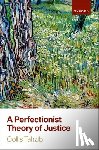 Tahzib, Collis (Assistant Professor of Philosophy - A Perfectionist Theory of Justice