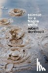 Northcott, Robert - Science for a Fragile World