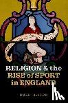 McLeod, Hugh (Emeritus Professor of Church History - Religion and the Rise of Sport in England