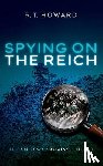 Howard, R. T. - Spying on the Reich