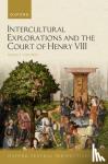 van Pelt, Nadia T. (Lecturer, Lecturer, Delft University of Technology, The Netherlands) - Intercultural Explorations and the Court of Henry VIII