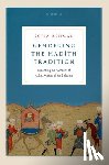 Rehman, Sofia (Independent scholar of Islam - Gendering the Hadith Tradition