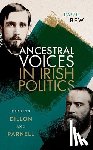 Bew, Prof Paul (Emeritus Professor of Irish Politics - Ancestral Voices in Irish Politics