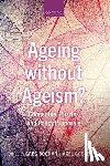  - Ageing without Ageism?