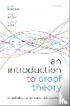 Mancosu, Paolo (Willis S. and Marion Slusser Professor of Philosophy, Galvan, Sergio (Emeritus Professor of Logic, Zach, Richard (Professor of Philosophy - An Introduction to Proof Theory