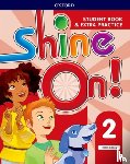 Casey, Helen - Shine On!: Level 2: Student Book with Extra Practice