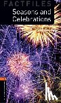 Maguire, Jackie - Oxford Bookworms Library Factfiles: Level 2: Seasons and Celebrations