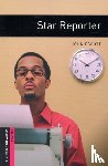 Escott, John - Oxford Bookworms Library: Starter Level:: Star Reporter