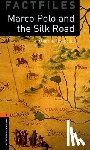 Hardy-Gould, Janet - Oxford Bookworms Library Factfiles: Level 2:: Marco Polo and the Silk Road