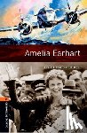 Hardy-Gould, Janet - Oxford Bookworms Library: Level 2: Amelia Earhart