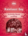 Bladon, Rachel - Classic Tales Second Edition: Level 3: Rainforest Boy Activity Book & Play