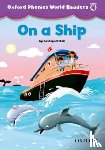 Editor - Oxford Phonics World Readers: Level 4: On a Ship