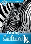 Editor - Oxford Read and Discover: Level 1: Young Animals