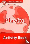 Editor, Oxford - Oxford Read and Discover: Level 2: Plastic Activity Book