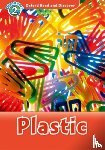 Editor, Oxford - Oxford Read and Discover: Level 2: Plastic