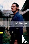 Bassett, Jennifer - Oxford Bookworms Library: Level 1:: 47 Ronin: A Samurai Story from Japan