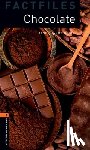 Hardy-Gould, Janet - Oxford Bookworms Library Factfiles: Level 2:: Chocolate