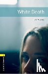 Vicary, Tim - Oxford Bookworms Library: Level 1: White Death