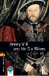 Hardy-Gould, Janet - Oxford Bookworms Library: Level 2:: Henry VIII and his Six Wives