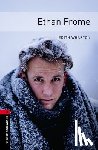 Wharton, Edith - Oxford Bookworms Library: Level 4: Ethan Frome