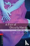  - Oxford Bookworms Library: Level 3: A Pair of Ghostly Hands and Other Stories