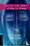 Dick, Philip, Hopkins, Andy, Potter, Joc - Oxford Bookworms Library: Level 5:: Do Androids Dream of Electric Sheep?