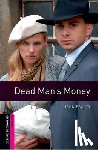 Escott, John - Oxford Bookworms Library: Starter Level:: Dead Man's Money