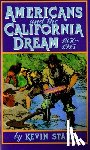 Starr, Kevin - Americans and the California Dream, 1850-1915