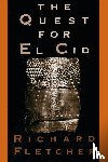 Fletcher, Richard - Fletcher, R: Quest for El Cid