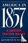 Stampp, Kenneth M. (Morrison Professor of History Emeritus, Morrison Professor of History Emeritus, University of California, Berkeley) - America in 1857