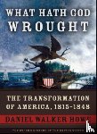 Howe, Daniel Walker - What Hath God Wrought
