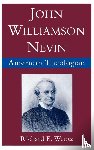 Wentz, Richard E. (Professor of Religious Studies - John Williamson Nevin, American Theologian