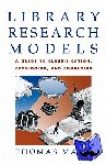 Mann, Thomas (Reference Librarian, Main Reading Room, Reference Librarian, Main Reading Room, Library of Congress) - Library Research Models - A Guide to Classification, Cataloging, and Computers
