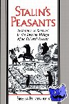 Fitzpatrick, Sheila (Bernadotte E. Schmitt Professor of History, Bernadotte E. Schmitt Professor of History, University of Chicago) - Stalin's Peasants - Resistance and Survival in the Russian Village After Collectivization