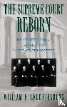 Leuchtenburg, William E. (William Rand Kenan Professor of History - The Supreme Court Reborn