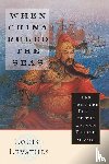 Levathes, Louis - When China Ruled the Seas