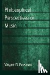 Bowman, Wayne D. - Philosophical Perspectives on Music