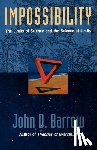 Barrow, John D. - Impossibility: The Limits of Science and the Science of Limits