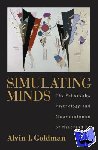 Goldman, Alvin I. (Board of Governors Professor, Department of Philosophy and Center for Cognitive Science, Board of Governors Professor, Department of Philosophy and Center for Cognitive Science, Rutgers, The State University of New Jersey) - Simulating Minds - The Philosophy, Psychology, and Neuroscience of Mindreading