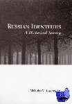 Riasanovsky, Nicholas V. (Professor of History, Professor of History, University of California, Berkeley (Emeritus)) - Russian Identities - A Historical Survey