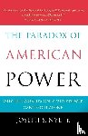 Nye, Joseph S. - The Paradox of American Power