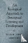 Gibson, Eleanor J. (Susan Linn Sage Professor of Psychology (Emeritus), Pick, Anne D. (Professor - An Ecological Approach to Perceptual Learning and Development