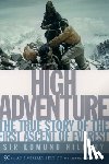 Hillary, Edmund - High Adventure: The True Story of the First Ascent of Everest