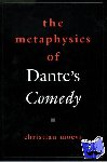 Moevs, Christian (Dr. Associate Professor of Romance Languages and Fellow of the Medieval Institute, Dr. Associate Professor of Romance Languages and Fellow of the Medieval Institute, University of Notre Dame) - The Metaphysics of Dante's Comedy
