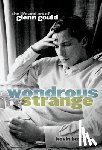 Bazzana, Kevin - Wondrous Strange: The Life and Art of Glenn Gould