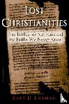 Ehrman, Bart D. (Bowman and Gordon Gray Professor of Religious Studies, Bowman and Gordon Gray Professor of Religious Studies, University of North Carolina) - Lost Christianities