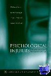 Koch, William J. (Professor of Clinical Psychiatry, Professor of Clinical Psychiatry, University of British Columbia, Canada) - Psychological Injuries - Forensic Assessment, Treatment, and Law
