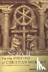 Bradshaw, Paul F - The Search for the Origins of Christian Worship