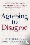 Chapman, Nathan S. (McDonald Distinguished Fellow of Law and Religion, McDonald Distinguished Fellow of Law and Religion, Emory Center for Law and Religion), McConnell, Michael W. (Richard and Frances Mallery Professor and Director of the - Agreeing to Disagree