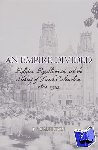 Daughton, J. P. (Assistant Professor of History, Assistant Professor of History, Stanford University) - An Empire Divided - Religion, Republicanism, and the Making of French Colonialism, 1880-1914